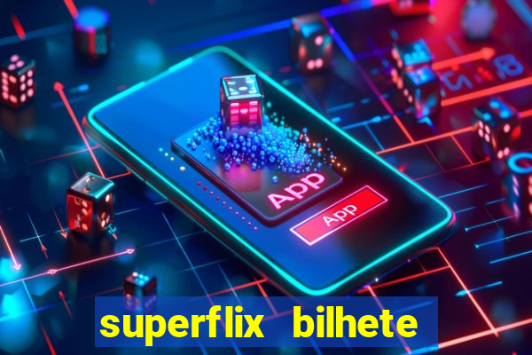 superflix bilhete de loteria